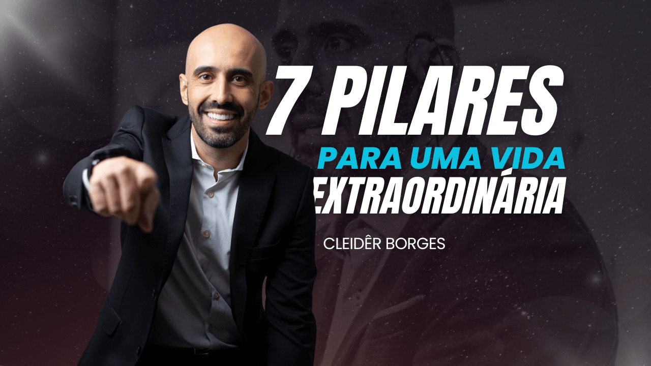Os 7 Pilares para uma Vida Extraordinária
